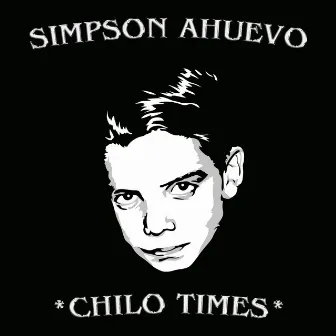 Chilo Times by Simpson Ahuevo