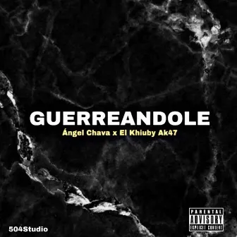 GUERREANDOLE (Special Version) by Angel Chava