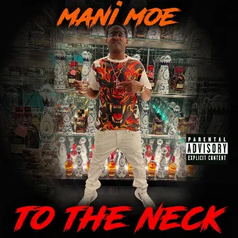 To The Neck by Mani Moe