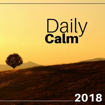 Daily Calm 2018 - New Age Soundscapes by Mother Nature Sounds