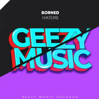 Haters by Borned