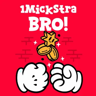 BRO by 1Mickstra