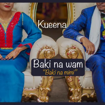 Baki na Wam (Baki Na Mimi) by Kueena