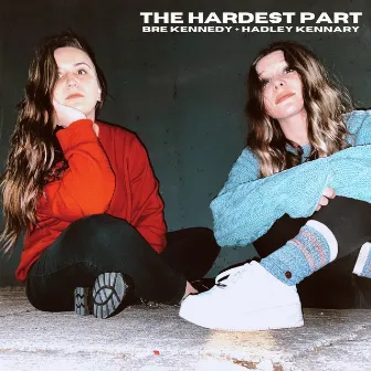 The Hardest Part by Bre Kennedy