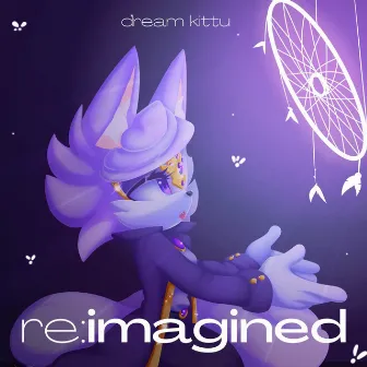 Re:imagined by Dream Kittu