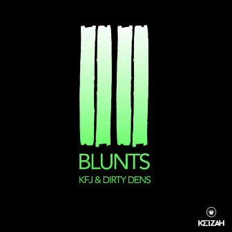 BLUNTS by Dirty Dens