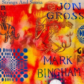 Strings And Sousa by Mark Bingham