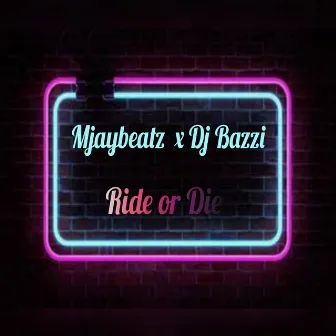 Ride or Die by Dj Bazzi