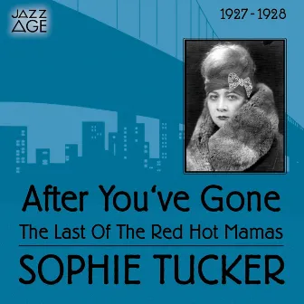 After You've Gone (1927 - 1928) by Sophie Tucker