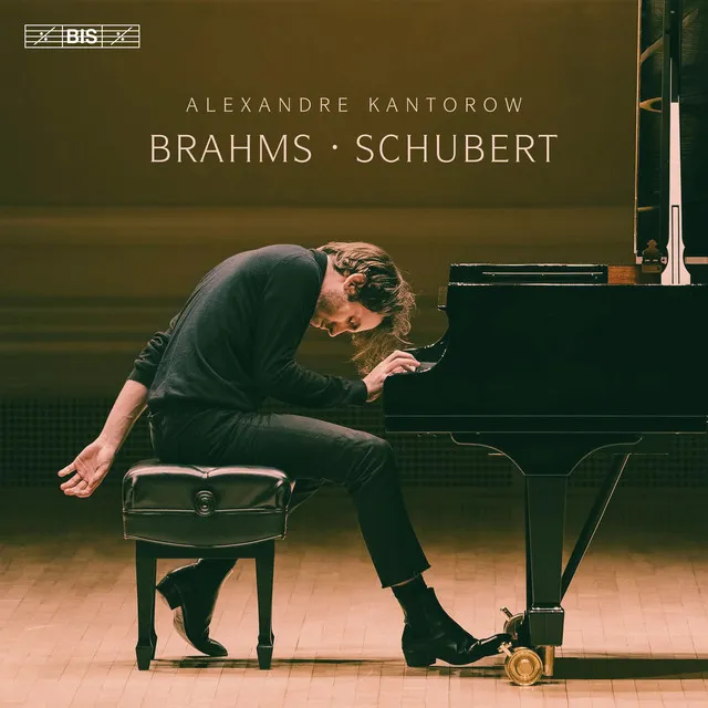 Alexandre Kantorow plays Brahms and Schubert