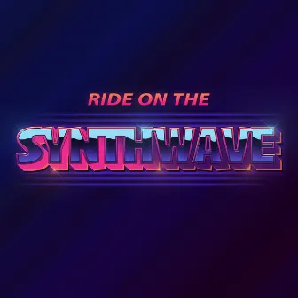 Ride on the Synthwave by Alice