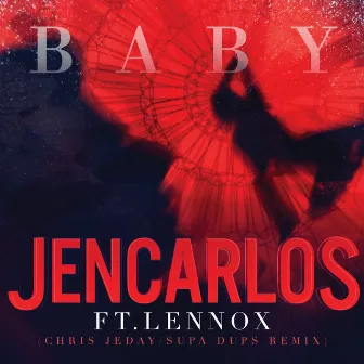 Baby (Chris Jedi / Supa Dups Remix) by JENCARLOS