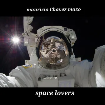 Space Lovers by Mauricio Chavez Mazo