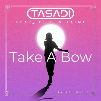 Take a Bow by Tasadi