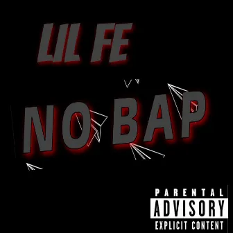 No Bap by Lil Fe