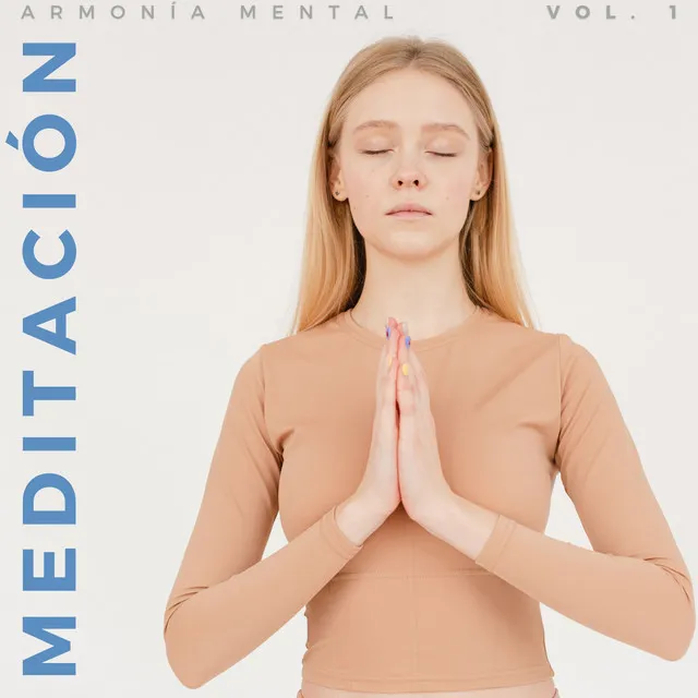 Meditación: Armonía Mental Vol. 1