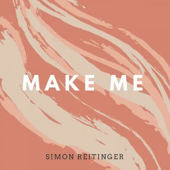 Make Me by Simon Reitinger