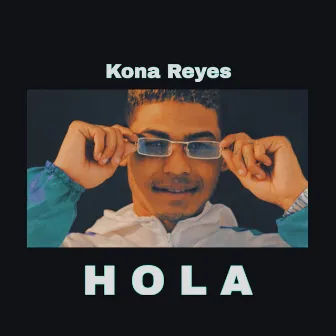 HOLA by Kona Reyes