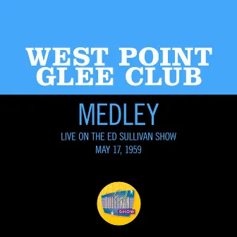 Johnny Comes Marching Home/Rally Round The Flag/Tenting Tonight (Medley/Live On The Ed Sullivan Show, May 17, 1959) by West Point Glee Club