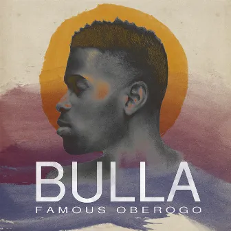 Bulla by Famous Oberogo