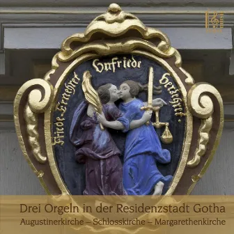 Drei Orgeln in der Residenzstadt Gotha: Augustinerkirche, Schlosskirche, Margarethenkirche by Jens Goldhardt