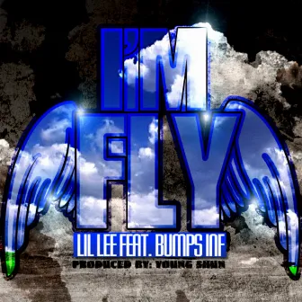 I'm Fly by Lil Lee