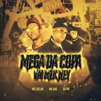 Mega da Copa, Vai Mlk Ney by DJ RN