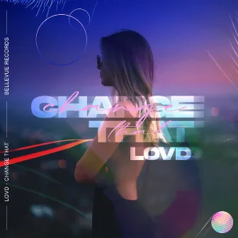 Change That by LOVD