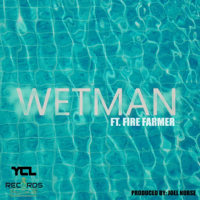 Wet Man (feat. Fire Farmer)