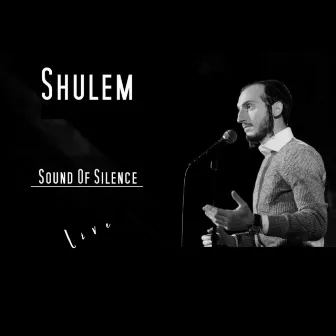 Sound of Silence (Live) by Shulem