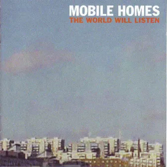 The World Will Listen by The Mobile Homes