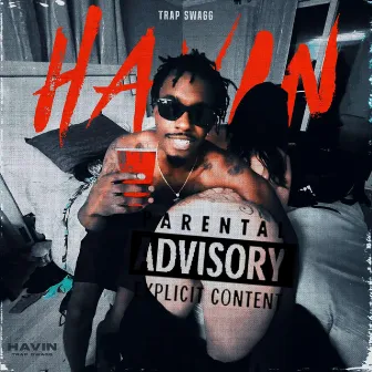 HAVIN' by Trap Swagg