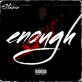 Enough by Stazia