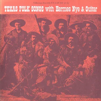 Texas Folk Songs with Hermes Nye and Guitar by Hermes Nye