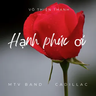 Hạnh Phúc Ơi by MTV Band