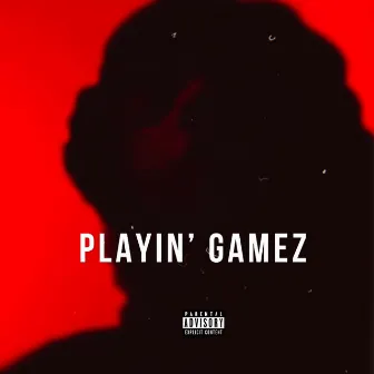 Playin' Gamez by Y-Beezy