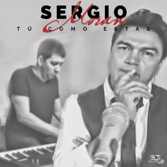 Tú Como Estás (Acústico) by Sergio Moran