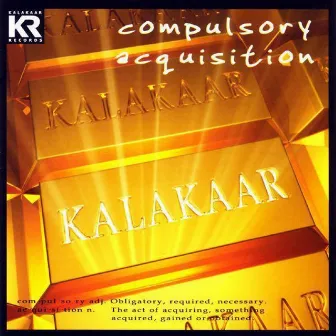 Compulsory Acquisition by Kalakaar