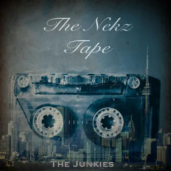 The Nekz Tape by The Junkies