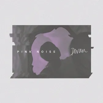 Pink Noise by Devan