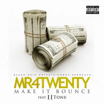 Make It Bounce by Mr. 4Twenty