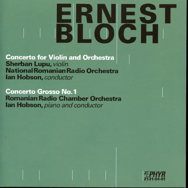 Bloch: Concerto for Violin and Orchestra - Concerto Grosso No. 1