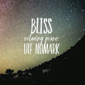 Bliss - Relaxing Piano by Ulf Nomark