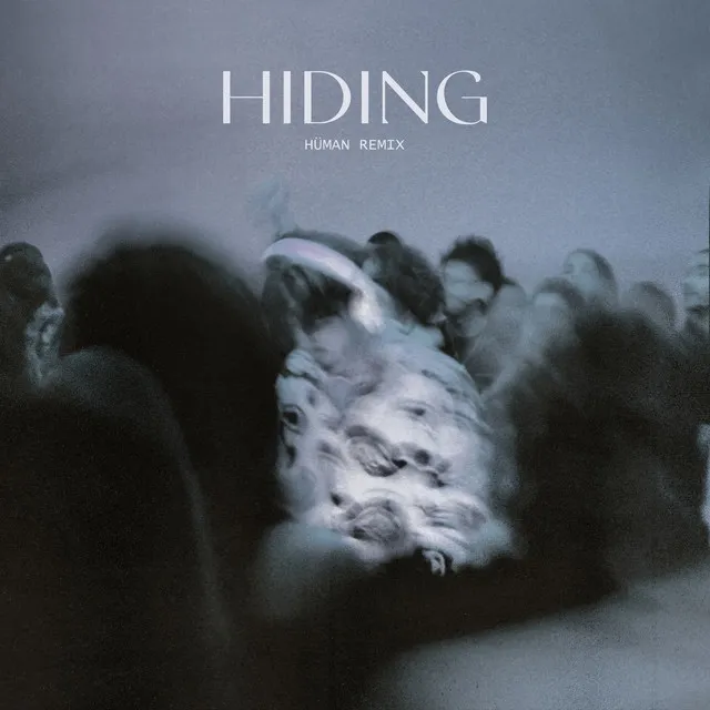 Hiding - HÜMAN Remix