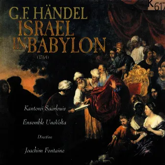 Handel: Israel in Babylon (Arr. E. Toms) by Kantorei Saarlouis