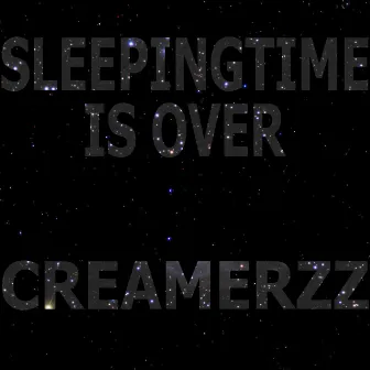 Sleepingtime Is Over by 