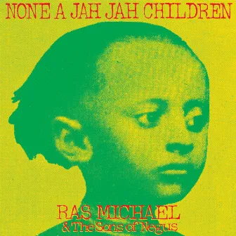 None A Jah Jah Children by Ras Michael and The Sons Of Negus