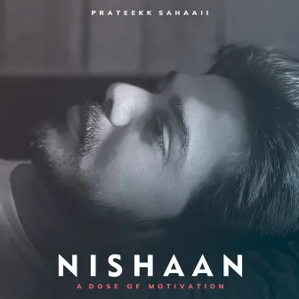 Nishaan - A Dose of Motivation by Prateekk Sahaaii