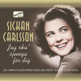 Jag ska' sjunga för dig - 20 originalinspelningar från åren 1939-1943 by Sickan Carlsson