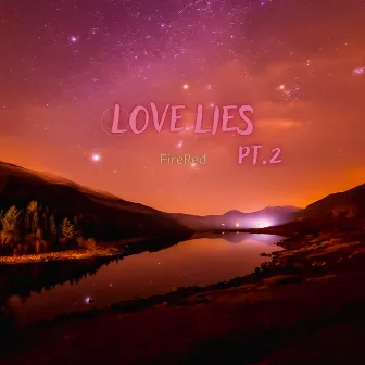 Love Lies, Pt.2 by FireRed